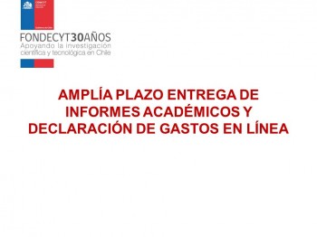 Atención: Se amplía plazo para entrega de Informes Académicos y Declaración de Gastos