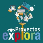 Abierta convocatoria para el XX Concurso Nacional de Proyectos Explora