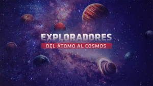 El Centro de Investigación Regional CIEP se presentará en el programa de TVN “Exploradores, del átomo al cosmos”